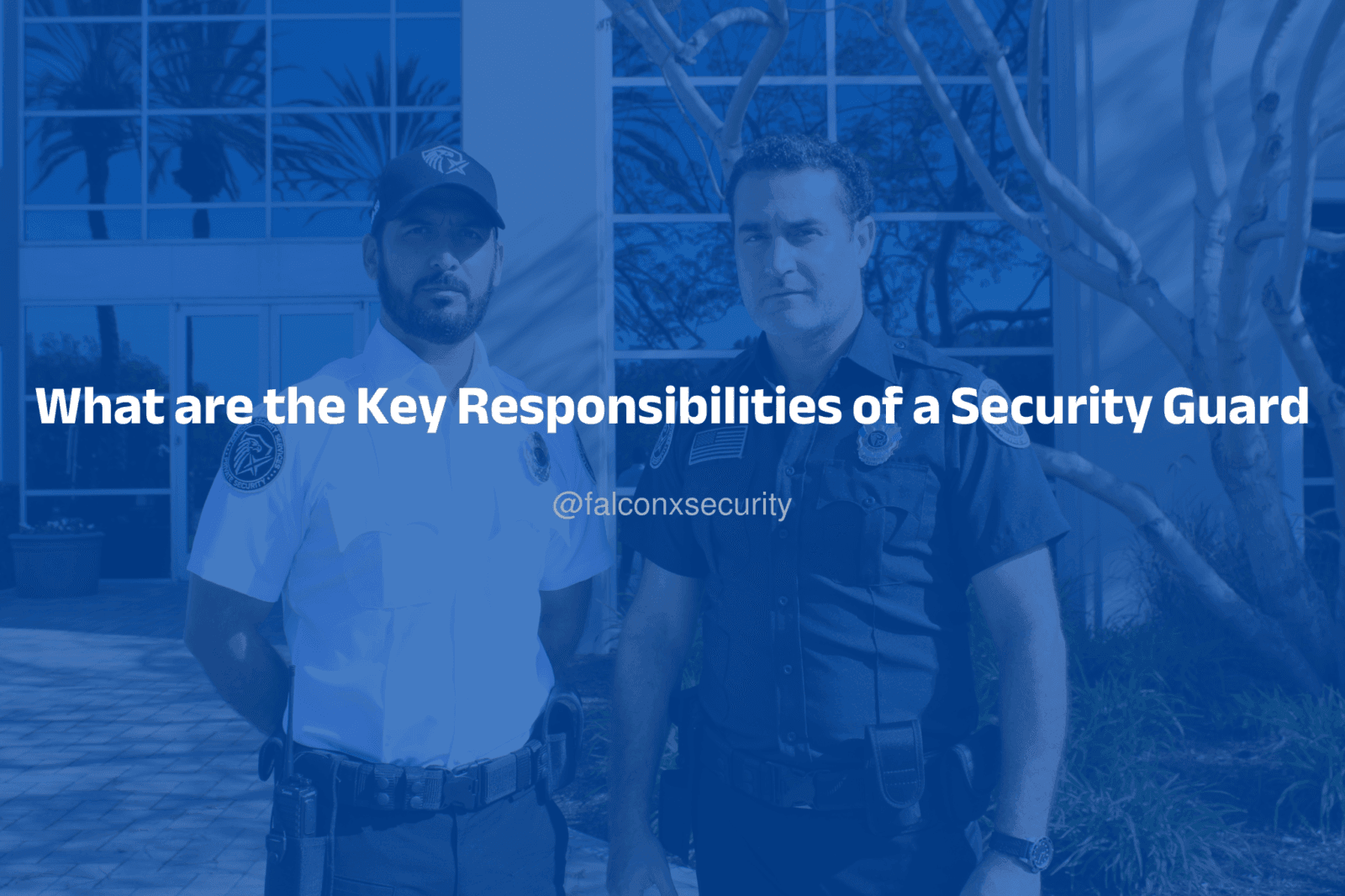 What are the Key Responsibilities of a Security Guard