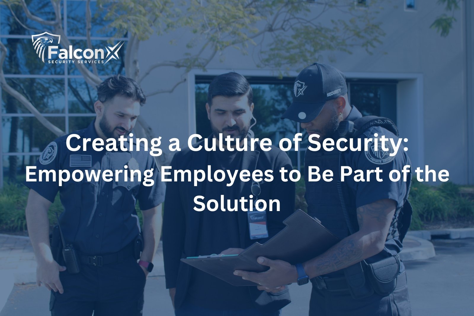 Creating a Culture of Security: Empowering Employees to Be Part of the Solution