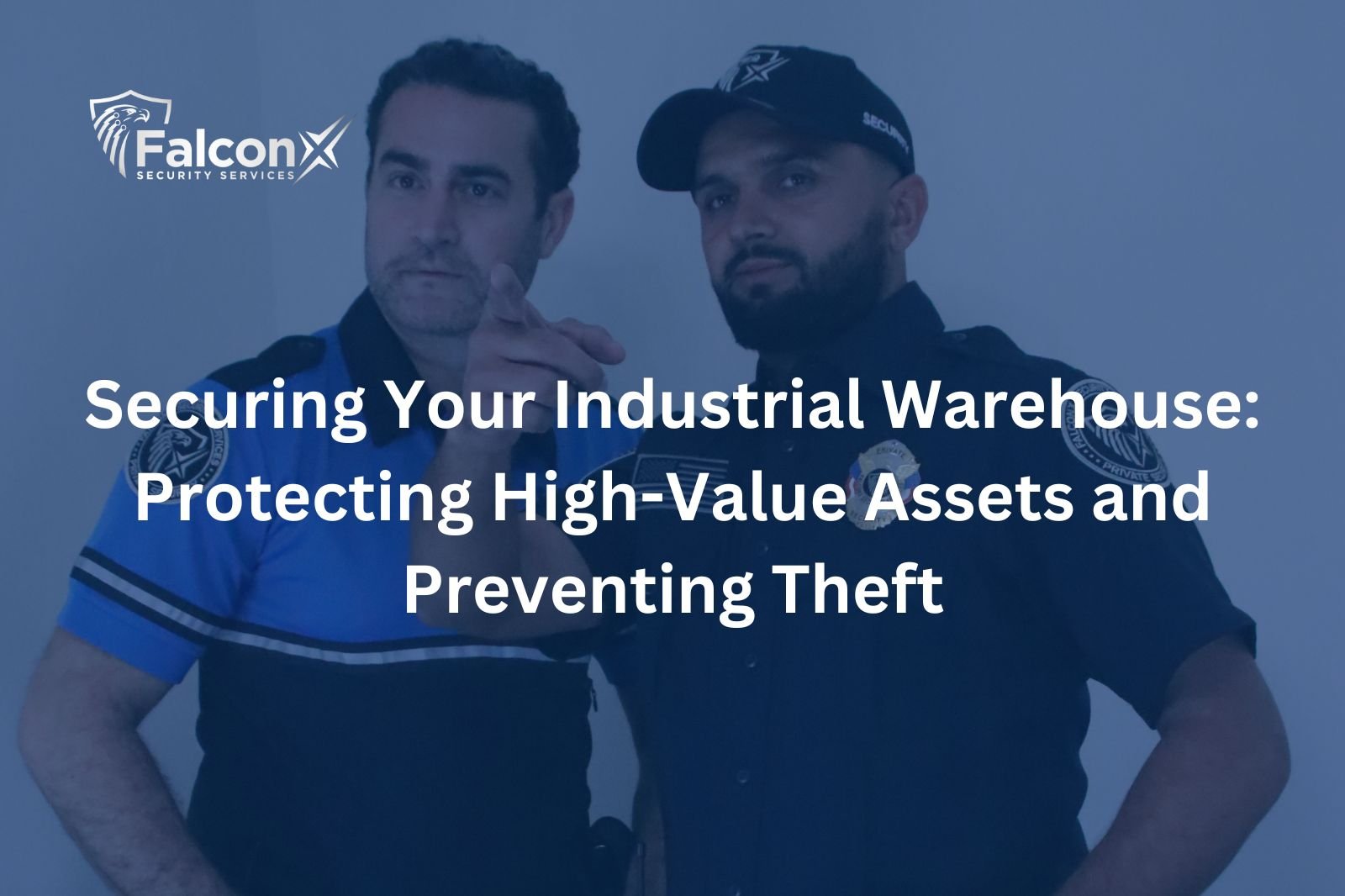 Securing Your Industrial Warehouse: Protecting High-Value Assets and Preventing Theft