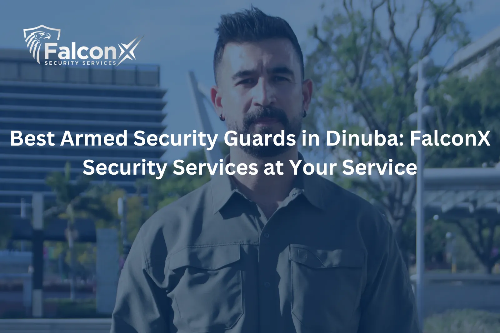 Best Armed Security Guards in Dinuba