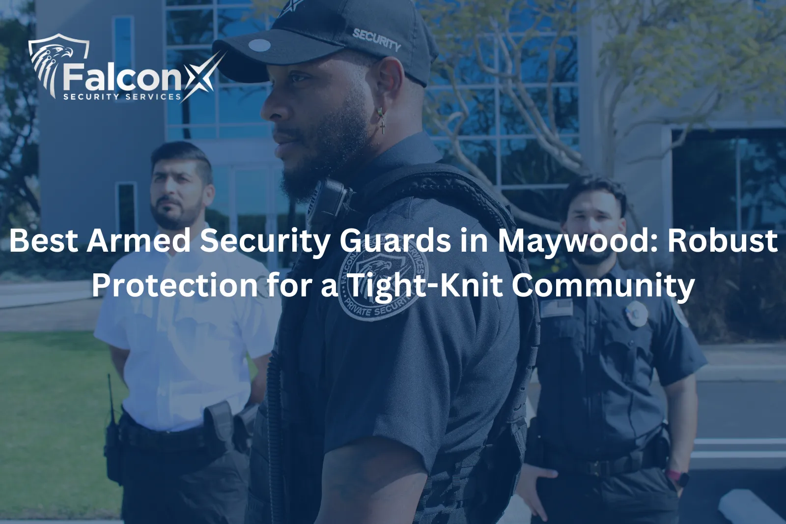 Best Armed Security Guards in Maywood