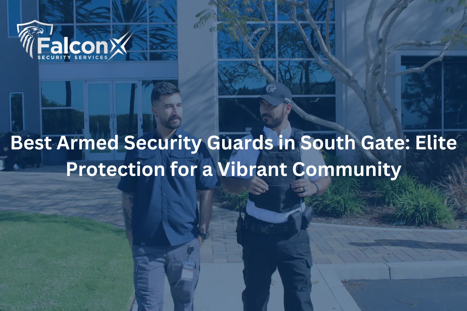 Best Armed Security Guards in South Gate: Elite Protection for a Vibrant Community