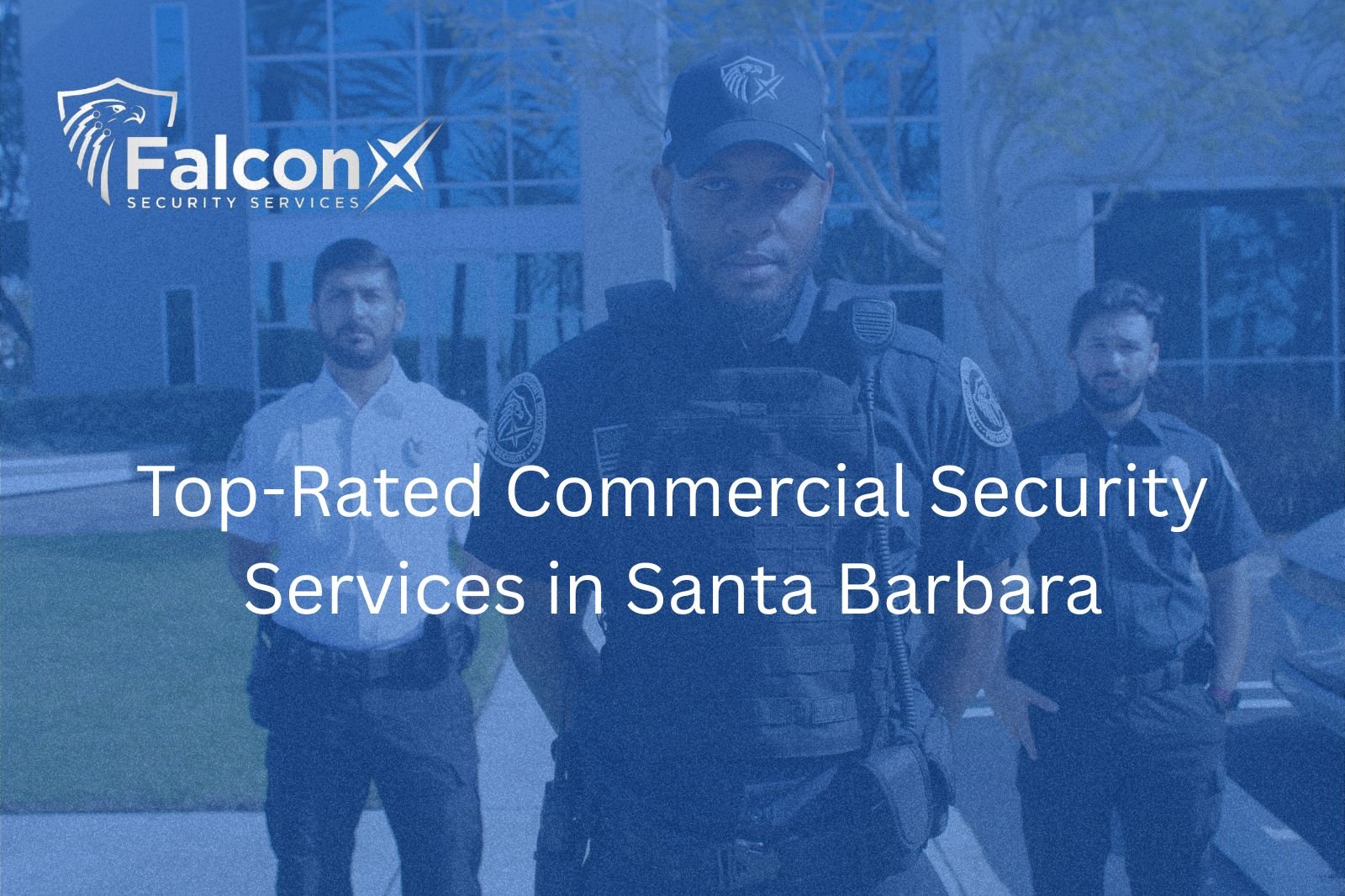 Top-Rated Commercial Security Services in Santa Barbara